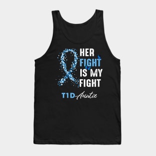 Her Fight Is My Fight T1D Auntie Diabetes Awareness Type 1 Tank Top